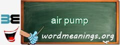 WordMeaning blackboard for air pump